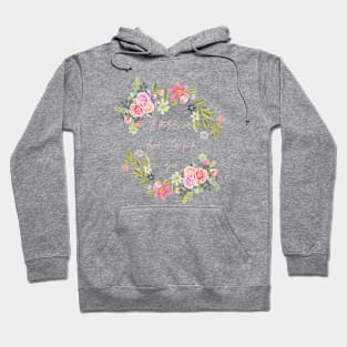 If Mothers were flowers I'd pick you Hoodie